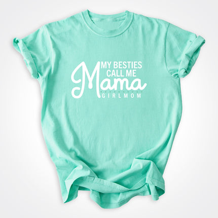 GirlMom My Besties Call Me Mama Heavyweight Tee