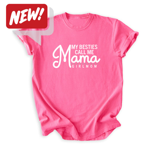 GirlMom My Besties Call Me Mama Heavyweight Tee